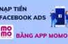 Hướng dẫn sử dụng MoMo để nạp tiền dịch vụ quảng cáo Facebook Ads